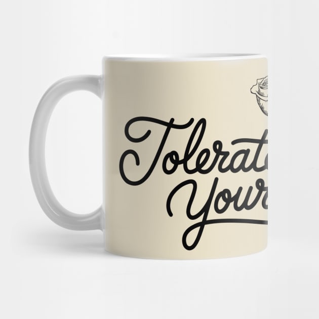 Tolerate Yourself Sarcastic Self Esteem Positivity Humor by Anticorporati